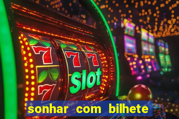 sonhar com bilhete de loteria livro dos sonhos